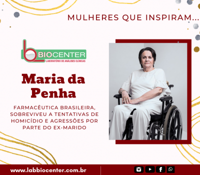 Mulheres que inspiram #2 - Maria da Penha