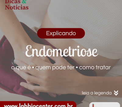Dicas de Saúde: Endometriose - Saiba mais!